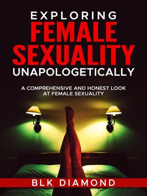 cover image of Exploring Female Sexuality Unapologetically